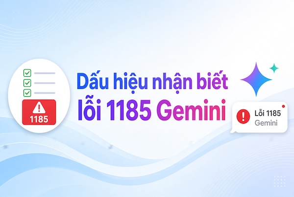 Dấu hiệu nhận biết bạn đang gặp lỗi 1185 Gemini
