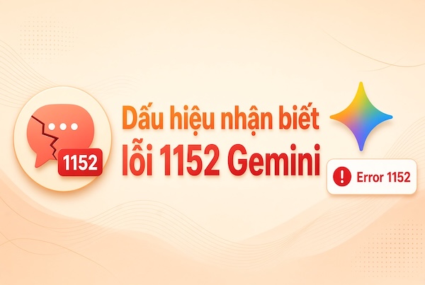 Dấu hiệu nhận biết lỗi 1152 Gemini