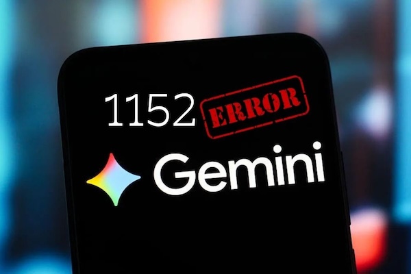 Lỗi 1152 Gemini là gì? Vì sao Canvas và chat dài hay bị lỗi và cách khắc phục lỗi 1152 gemini